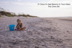 31 Days to See Beauty in Your Mess